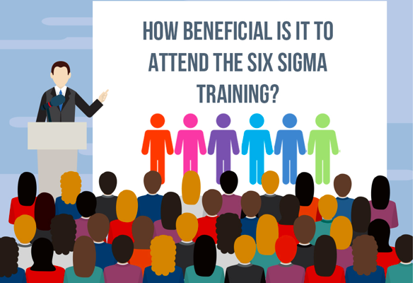 How Beneficial is it to Attend the Six Sigma Training?